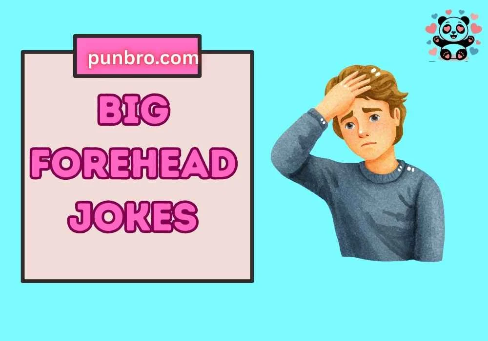 Big Forehead Jokes