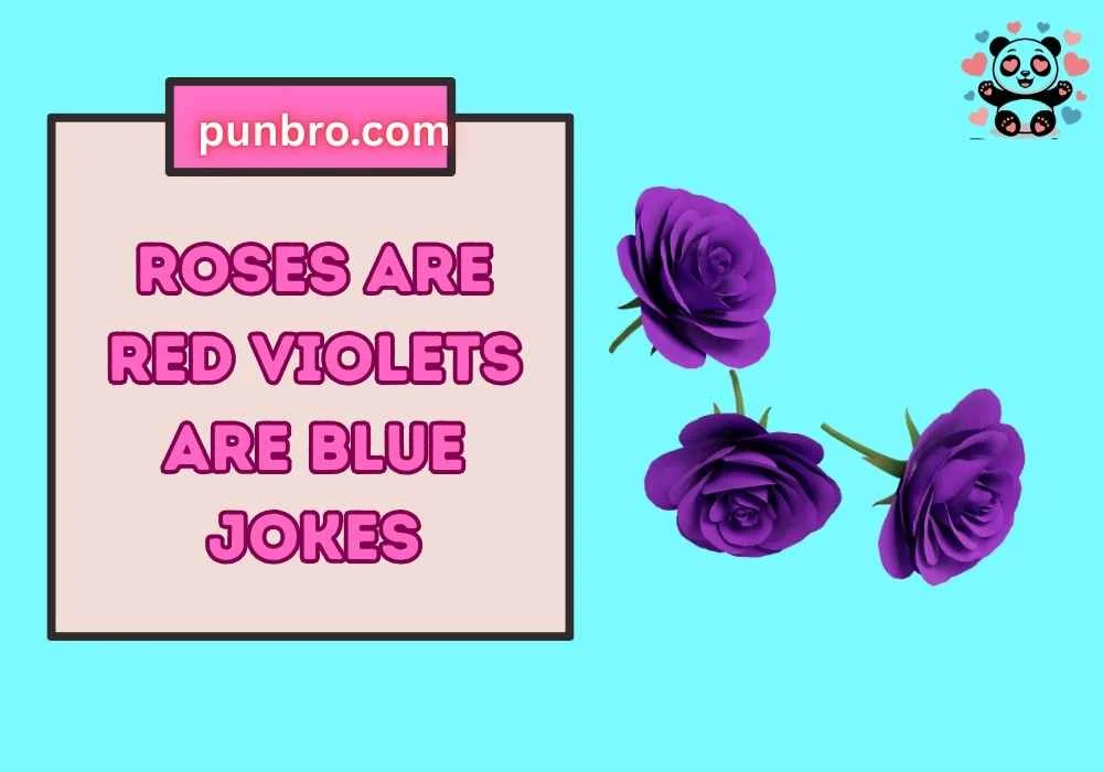 roses are red violets are blue jokes